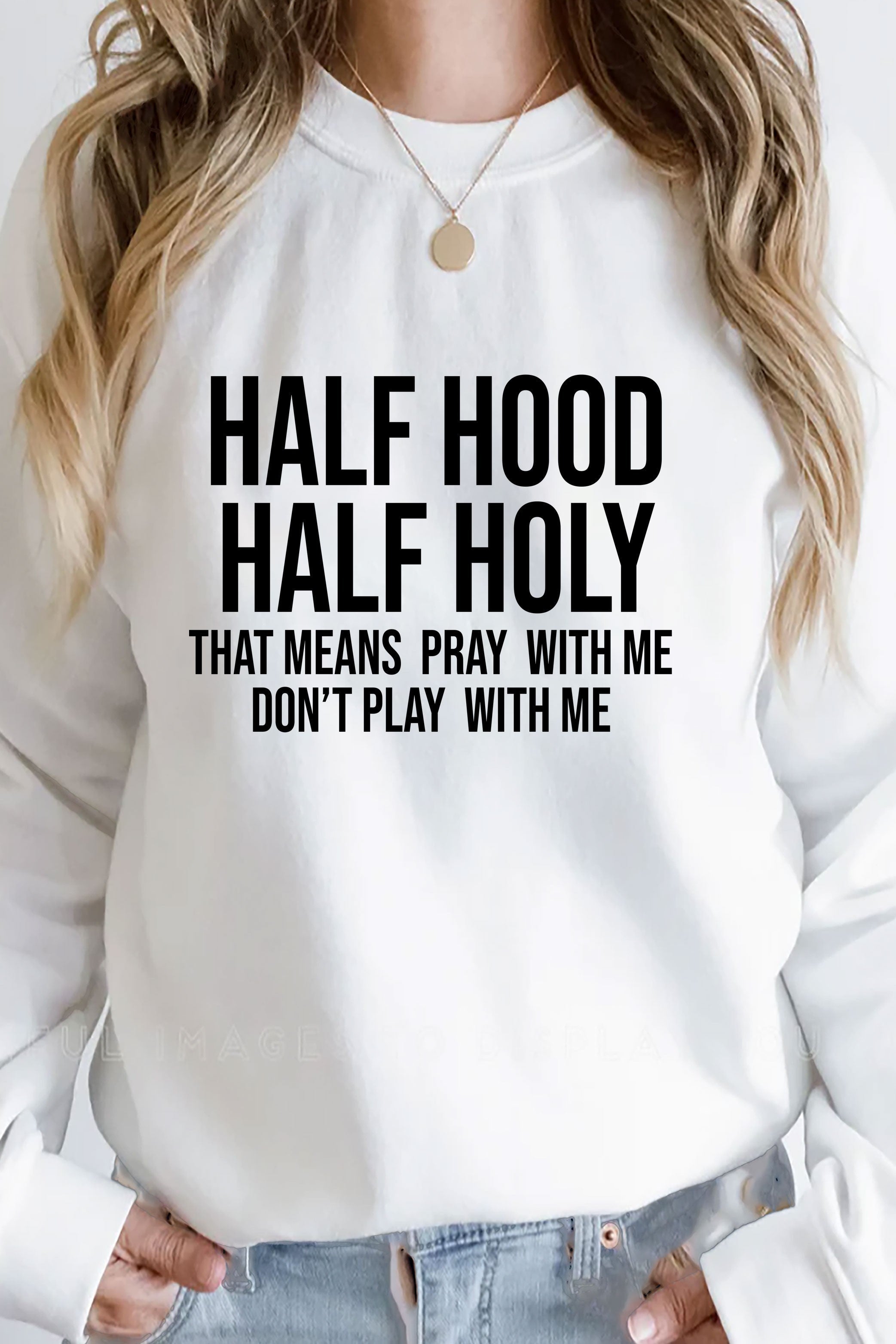 Half Hood Half Holy Sweatshirt